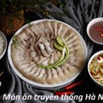 Các món ăn truyền thống Hà Nội ngon từ xưa đến nay.