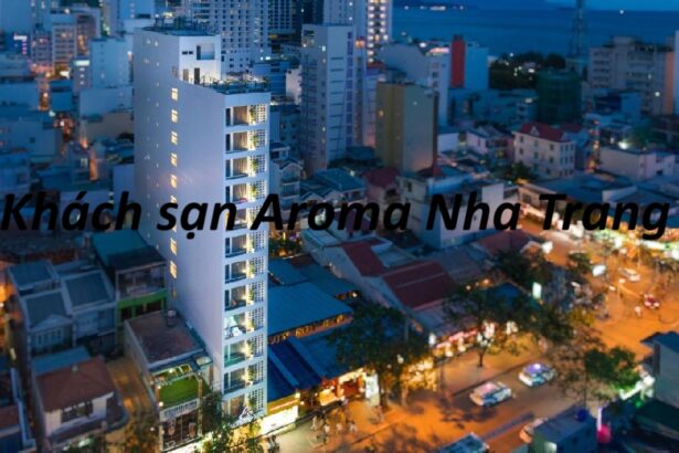 Khách sạn Aroma Nha Trang, review KS Aroma Nha Trang.