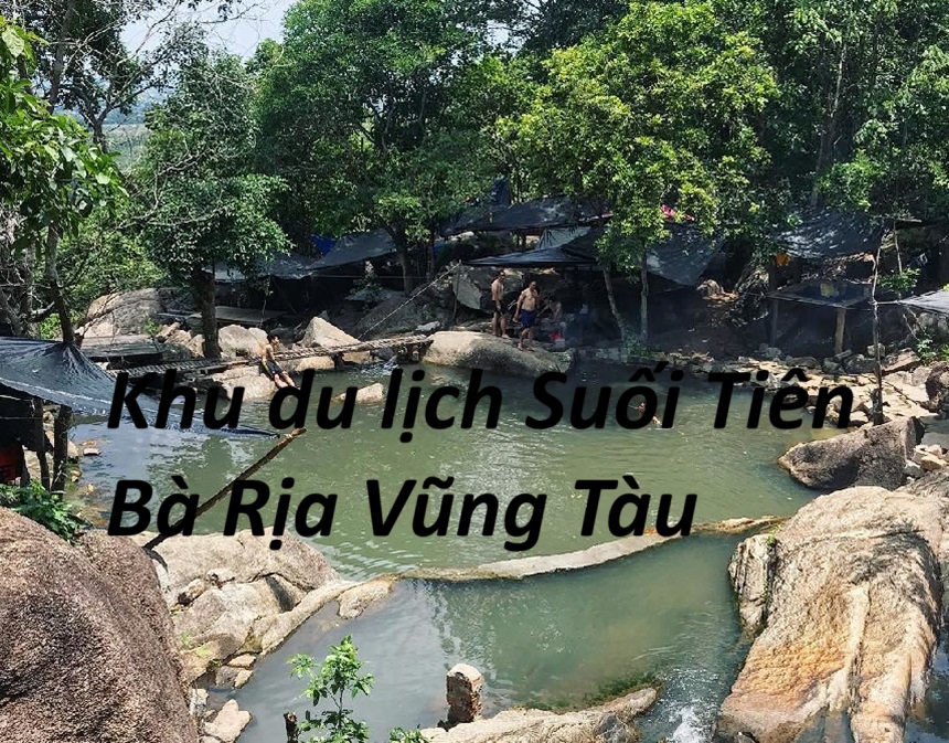 Khu du lịch Suối Tiên Bà Rịa Vũng Tàu có những gì, địa chỉ?