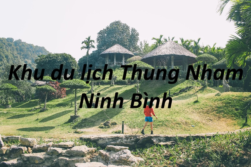 Khu du lịch Thung Nham Ninh Bình, du lịch sinh thái Thung Nham.