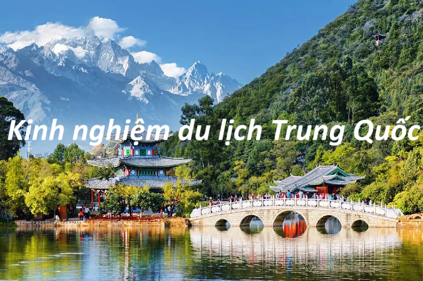 Những kinh nghiệm du lịch Trung Quốc theo tour và tự túc