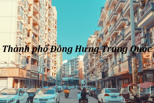 Du lịch thành phố Đông Hưng Trung Quốc có gì, nên đi đâu?