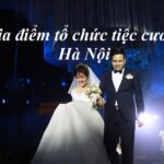 Các địa điểm tổ chức tiệc cưới Hà Nội ngoài trời, trong nhà.