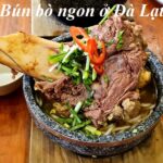 Quán bún bò Đà Lạt ngon, địa chỉ ăn bún bò ở Đà Lạt chuẩn vị.