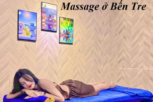 Địa chỉ massage Bến Tre giá rẻ, Bến Tre đi massage ở đâu?