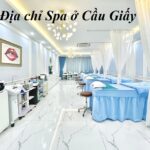 Địa chỉ spa Cầu Giấy Hà Nội giá rẻ, spa quận Cầu Giấy uy tín.